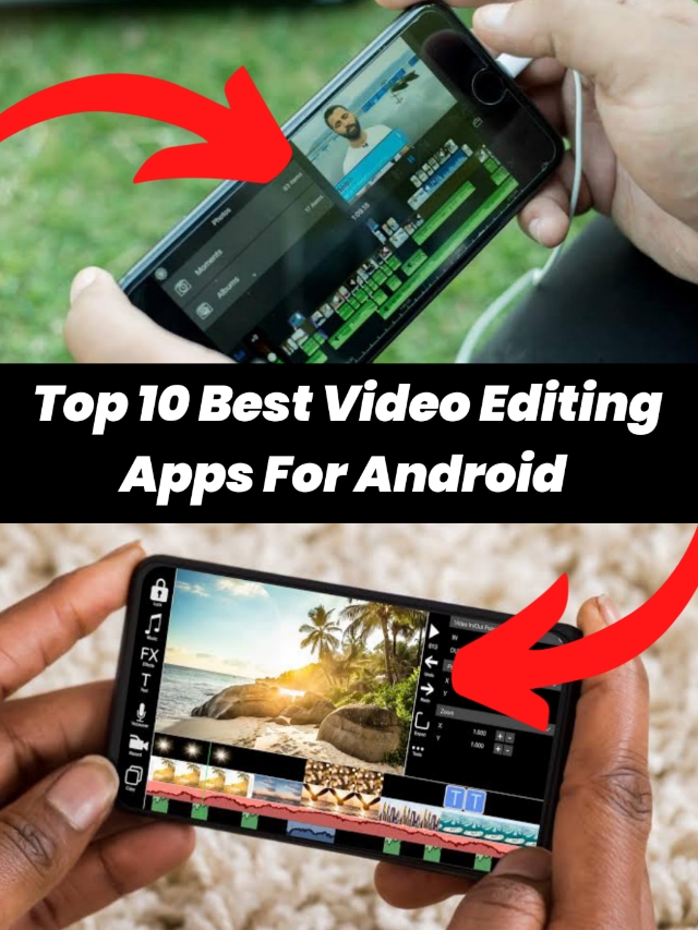 top 10 video editor app for android